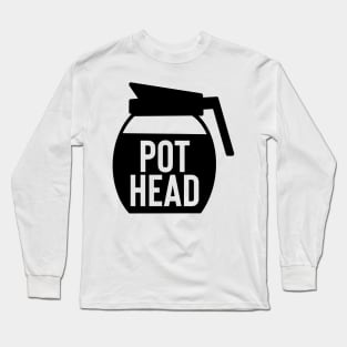 Pot Head Long Sleeve T-Shirt